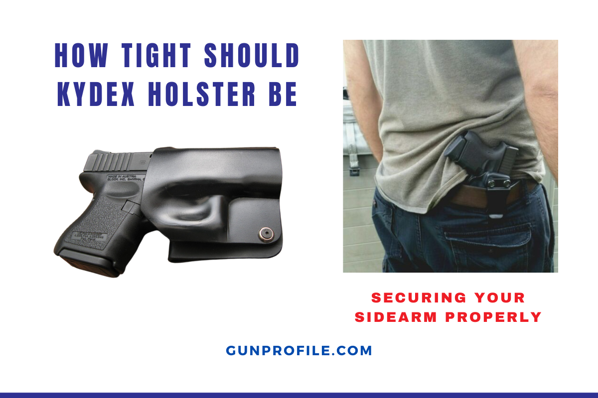 How Tight Should Kydex Holster Be
