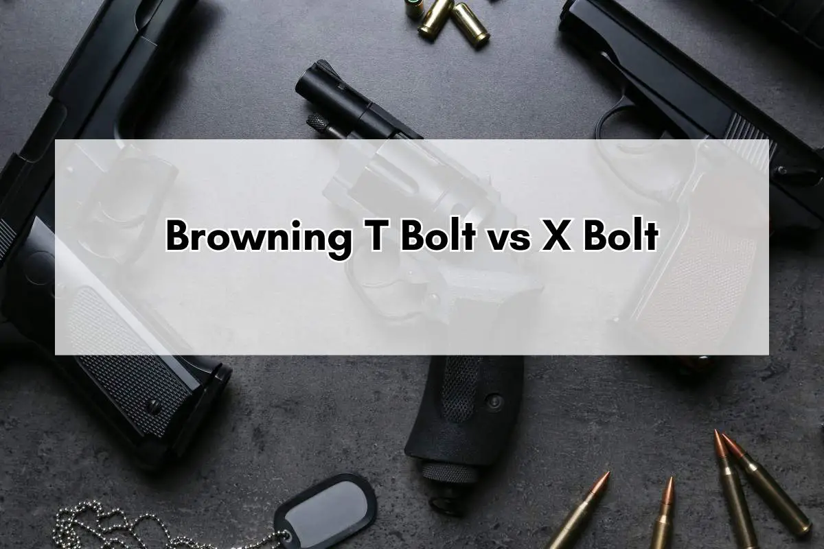 Browning T Bolt vs X Bolt