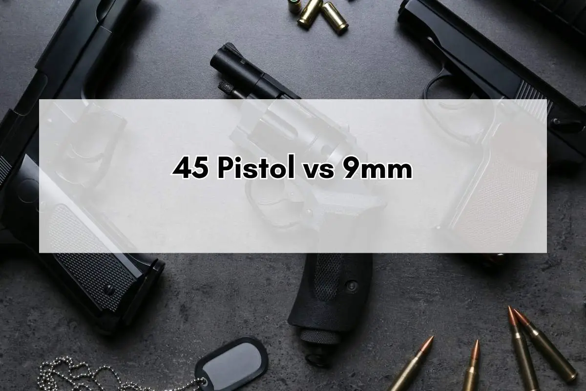 45 Pistol vs 9mm