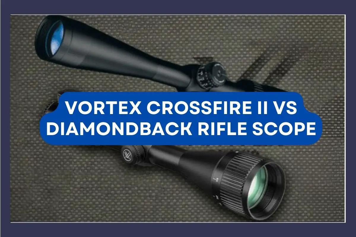 Vortex Crossfire II vs Diamondback Rifle Scope